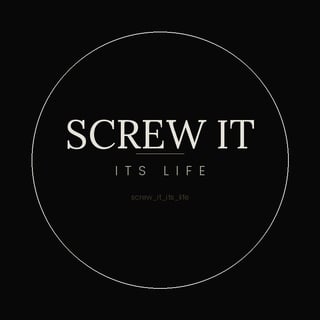 SCREW IT ITS LIFE logo with Instagram handle screw_it_its_life